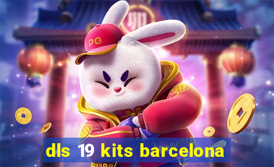 dls 19 kits barcelona